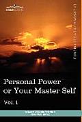 Personal Power Books (in 12 Volumes), Vol. I: Personal Power or Your Master Self