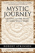 Mystic Journey: Getting to the Heart of Your Soul's Story