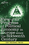 View of the Progress of Political Economy in Europe Since the Sixteenth Century: A Course of Lectures