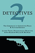 2 Detectives: The Chronicles of Addington Peace / Luther Trant, Psychological Detective