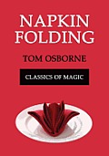 Napkin Folding (Classics of Magic)