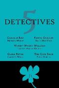 5 Detectives: Chanler Rao, Worry-Worry Williams, Miss Fanny Gordon, Clara Pryor, The Gum-Shoe