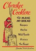 Cherokee Cooklore: Preparing Cherokee Foods (Reprint Edition)