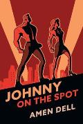 Johnny on the Spot: (A Golden-Age Mystery Reprint)