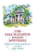 The Sara Elizabeth Mason Mysteries, Volume 2: The House that Hate Built / The Whip