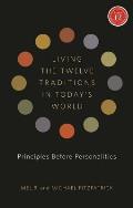 Living the Twelve Traditions in Today's World: Principles Before Personalities [With CD (Audio)]