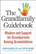 Grandfamily Guidebook Wisdom & Support for Grandparents Raising Grandchildren