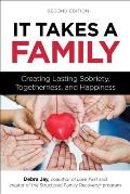 It Takes a Family Creating Lasting Sobriety Togetherness & Happiness