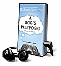 A Dog's Purpose: A Novel for Humans [With Earbuds]