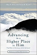 Advancing to a Higher Place in Him: The Path to Intimacy with the Lord