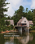 Houses of Maine Elliottt + Elliott Architecture