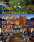 Local Architecture Building Place Craft & Community