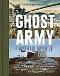 Ghost Army of World War II How One Top Secret Unit Deceived the Enemy with Inflatable Tanks Sound Effects & Other Audacious Fakery