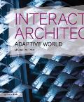 Interactive Architecture Adaptive World