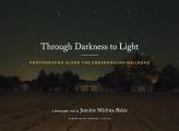 Through Darkness to Light Photographs Along the Underground Railroad