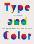 Type & Color How to Design & Use Multicolored Typefaces