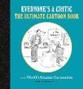 Everyones a Critic The Ultimate Cartoon Book
