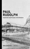 Paul Rudolph Inspiration & Process in Architecture