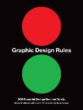 Graphic Design Rules: 365 Essential Design DOS and Don'ts