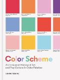Color Scheme An Irreverent History of Art & Pop Culture in Color Palettes