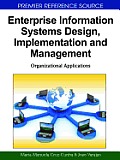 Enterprise Information Systems Design, Implementation and Management: Organizational Applications