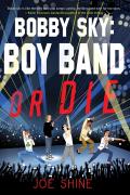 Bobby Sky Boy Band or Die