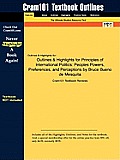 Outlines & Highlights for Principles of International Politics: Peoples Powers, Preferences, and Perceptions by Bruce Bueno de Mesquita