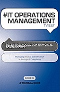 # It Operations Management Tweet Book01: Managing Your It Infrastructure in the Age of Complexity