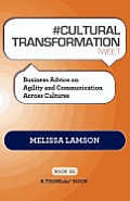 # Cultural Transformation Tweet Book01: Business Advice on Agility and Communication Across Cultures