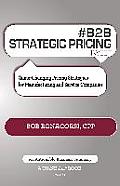 # B2B Strategic Pricing Tweet Book01: Game-Changing Pricing Strategies for Manufacturing and Service Companies