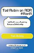 Ted Rubin on Ror #Ronr: 140 AHA Moments Exploring Return on Relationship