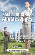 Jeff Shavitz on Small Business AhaMessages: 140 Key Axioms That Every Business Owner Should Consider