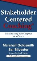 Stakeholder Centered Coaching: Maximizing Your Impact as a Coach