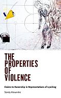 Properties of Violence Claims to Ownership in Representations of Lynching
