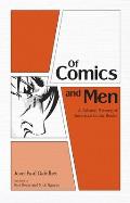 Of Comics & Men A Cultural History of American Comic Books
