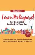 Learn Portuguese For Beginners Easily & In Your Car! Vocabulary Edition! & Phrases Edition 2 Books in 1!