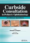 Curbside Consultation in Pediatric Ophthalmology: 49 Clinical Questions