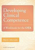 Developing Clinical Competence A Workbook For The Ota