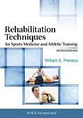 Rehabilitation Techniques For Sports Medicine & Athletic Training
