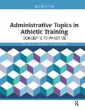 Administrative Topics in Athletic Training: Concepts to Practice