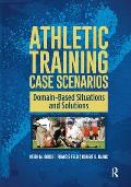 Athletic Training Case Scenarios: Domain-Based Situations and Solutions