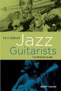 Great Jazz Guitarists The Ultimate Guide