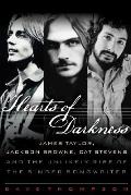 Hearts of Darkness: James Taylor, Jackson Browne, Cat Stevens and the Unlikely Rise of the Singer-Songwriter