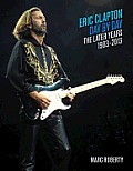 Eric Clapton Day by Day The Later Years 1983 2013