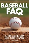 Baseball FAQ All Thats Left to Know about Americas Pastime