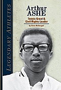 Arthur Ashe: Tennis Great & Civil Rights Leader: Tennis Great & Civil Rights Leader
