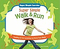 Super Simple Walk & Run: Healthy & Fun Activities to Move Your Body