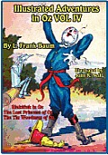 Illustrated Adventures in Oz Vol IV: Rinkitink in Oz, the Lost Princess of Oz, and the Tin Woodman of Oz