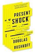 Present Shock When Everything Happens Now