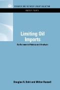 Limiting Oil Imports: An Economic History and Analysis